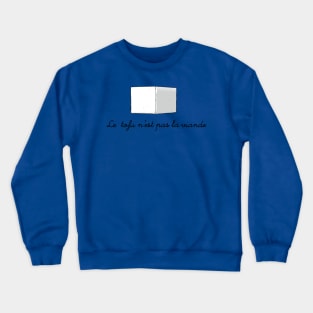 The Treachery of Tofu Crewneck Sweatshirt